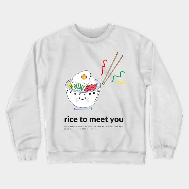 rice to meet you Crewneck Sweatshirt by fleurdesignart